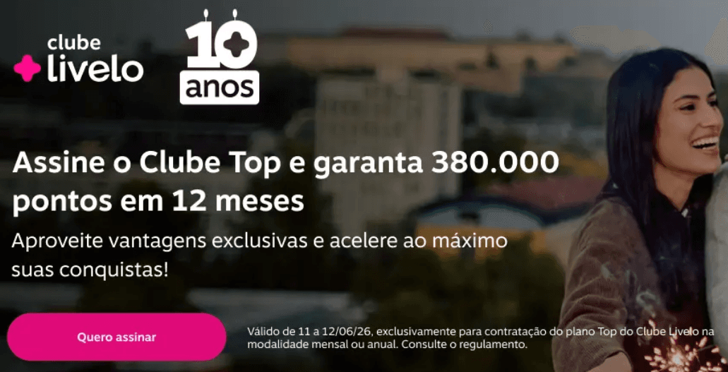 Clube Top Livelo oferecendo 380 mil pontos no primeiro ano